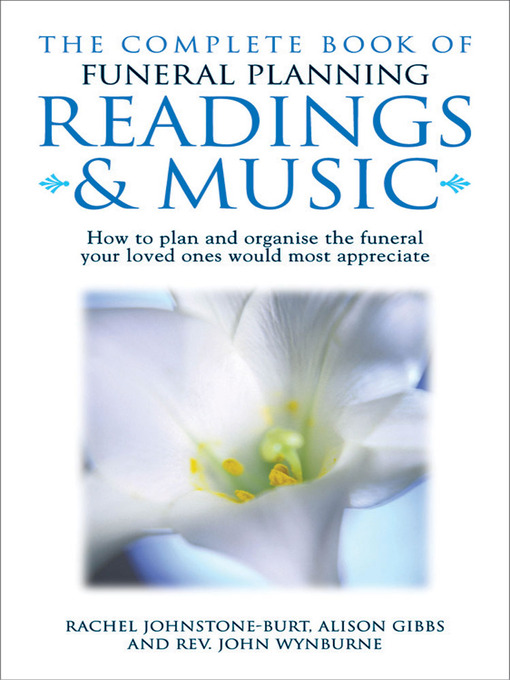 Title details for The Complete Book of Funeral Planning, Readings and Music by Rachel Johnstone-Burt - Available